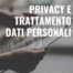 Privacy e trattamento dati personali